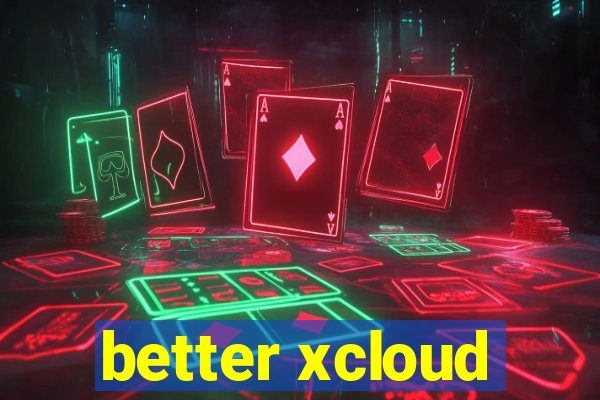 better xcloud